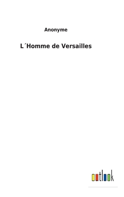 L´Homme de Versailles [French] 3752473479 Book Cover