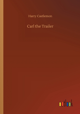 Carl the Trailer 373406130X Book Cover