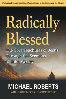 Radically Blessed: The Core Teachings of Jesus ... 1950899918 Book Cover