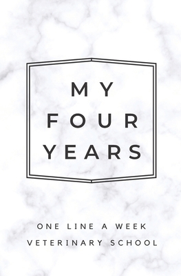 My Four Years: One Line A Week Veterinary Schoo... 1080819835 Book Cover