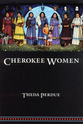 Cherokee Women: Gender and Culture Change, 1700... 0803287607 Book Cover