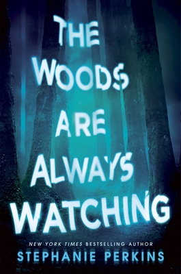 The Woods Are Always Watching 1509860320 Book Cover