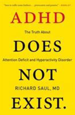 ADHD Does Not Exist: The Truth about Attention ... 0062266748 Book Cover