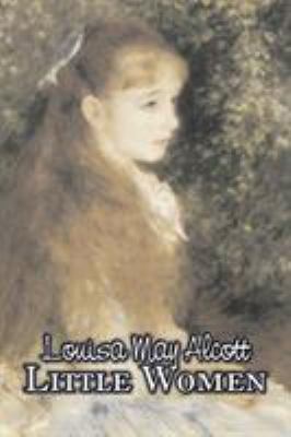 Little Women by Louisa May Alcott, Fiction, Fam... 1606641301 Book Cover