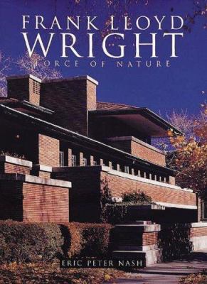 Frank Lloyd Wright: Force of Nature 1597641499 Book Cover