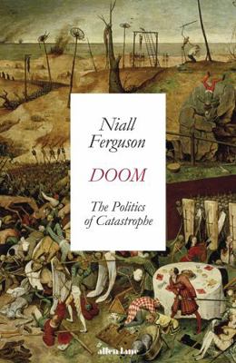 Doom: The Politics of Catastrophe 0241501768 Book Cover