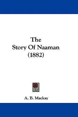 The Story Of Naaman (1882) 1104422883 Book Cover