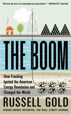The Boom: How Fracking Ignited the American Ene... 1451692293 Book Cover