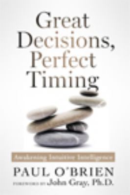 Great Decisions, Perfect Timing: Cultivating In... 098849423X Book Cover