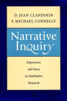 Narrative Inquiry: Experience and Story in Qual... 0787943436 Book Cover