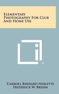 Elementary Photography for Club and Home Use 1258305739 Book Cover