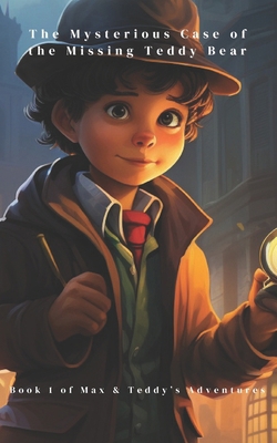The Mysterious Case of the Missing Teddy Bear B0C9SLCW4Q Book Cover