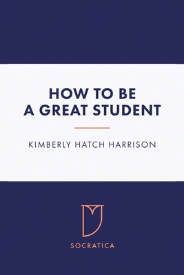 How to Be a Great Student B091PR82QF Book Cover