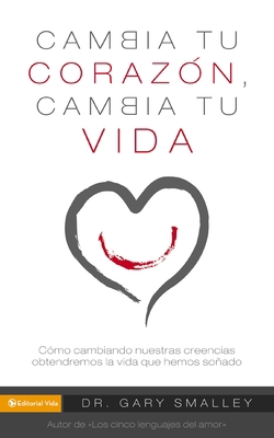 Change Your Heart Change Your Life: How Changin... [Spanish] 0829756132 Book Cover