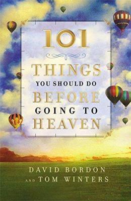 101 Things You Should Do Before Going to Heaven 0739473042 Book Cover