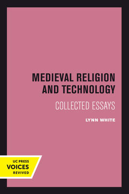 Medieval Religion and Technology: Collected Essays 0520414136 Book Cover