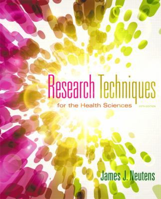 Research Techniques for the Health Sciences (5t... 0321883446 Book Cover