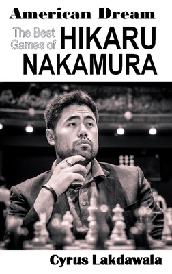 American Dream: The Best Games of Hikaru Nakamura 1916839495 Book Cover