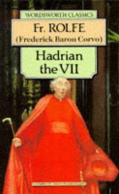 Hadrian the VII (Wordsworth Classics) 1853260819 Book Cover