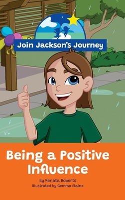 JOIN JACKSON's JOURNEY Being a Positive Influence 0645746193 Book Cover