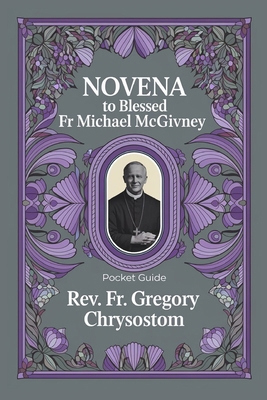 Novena to Blessed Fr Michael McGivney: Pocket G... B0DNXVTCCK Book Cover