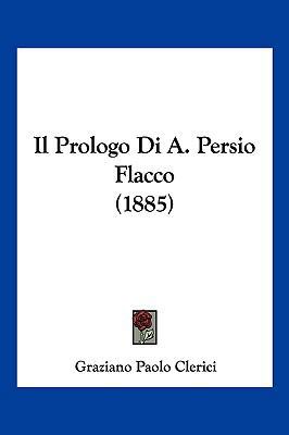 Il Prologo Di A. Persio Flacco (1885) [Italian] 1161206418 Book Cover