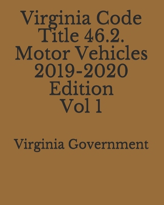 Virginia Code Title 46.2. Motor Vehicles 2019-2... 1710418931 Book Cover