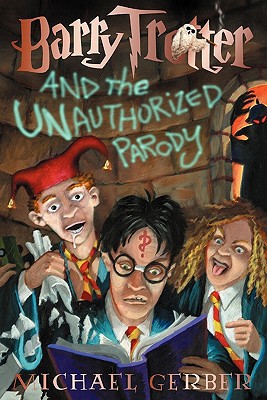 Barry Trotter and the Unauthorized Parody 1890470015 Book Cover