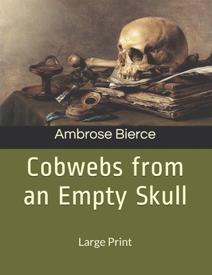 Cobwebs from an Empty Skull: Large Print 1698559690 Book Cover