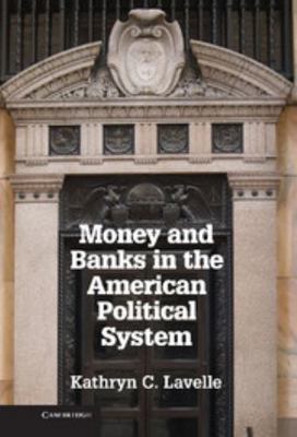 Money and Banks in the American Political System 1107028043 Book Cover