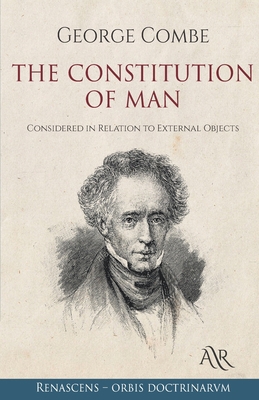 The Constitution of Man: Considered in Relation... Book Cover
