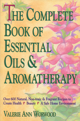 The Complete Book of Essential Oils and Aromath... 0931432820 Book Cover