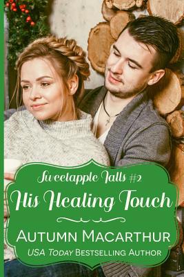 His Healing Touch: A clean & sweet faith-filled... 1097998363 Book Cover