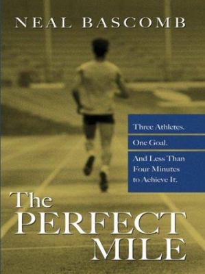 The Perfect Mile: Three Athletes, One Goal, and... [Large Print] 0786265418 Book Cover