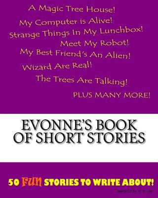 Evonne's Book Of Short Stories 1522928685 Book Cover