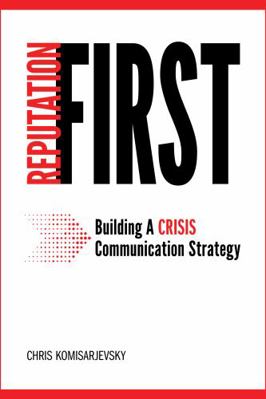 Paperback Reputation ... First : Building a Crisis Communication Strategy Book