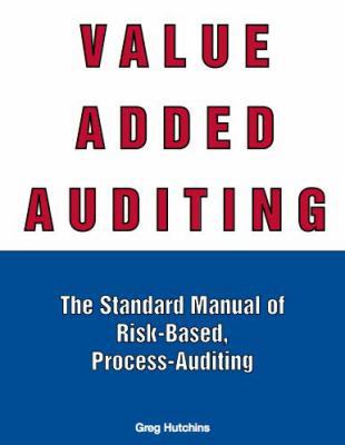 Spiral-bound Value Added Auditing : Standard Manual of Risk Based, Process Auditing Book