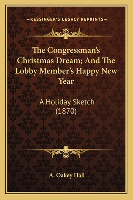 The Congressman's Christmas Dream; And The Lobb... 1163960527 Book Cover