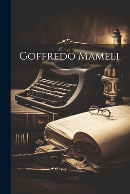 Goffredo Mameli [Italian] 1022028200 Book Cover