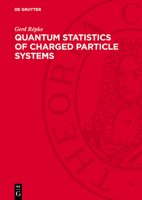 Quantum Statistics of Charged Particle Systems 311275462X Book Cover