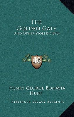 The Golden Gate: And Other Stories (1870) 1167269071 Book Cover
