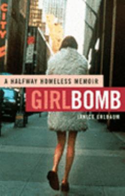 Girlbomb: A Halfway Homeless Memoir 1863255087 Book Cover