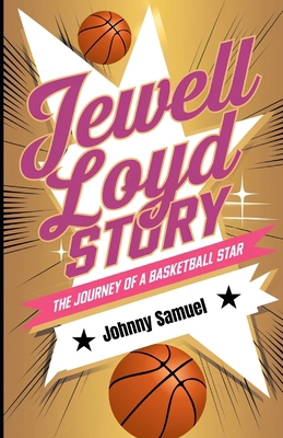 Jewell Loyd Story: The Journey of a Basketball ... B0DPQ4VLP9 Book Cover