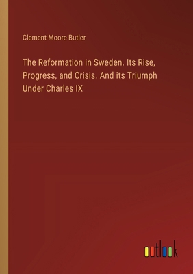 The Reformation in Sweden. Its Rise, Progress, ... 3385350700 Book Cover