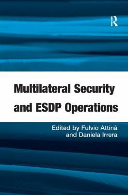Multilateral Security and ESDP Operations 1409407071 Book Cover