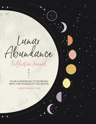 Lunar Abundance: Reflective Journal: Your Guide... 0762468505 Book Cover