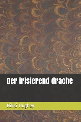 Der irisierend drache [German] 1092725016 Book Cover