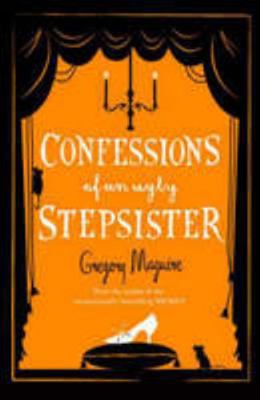 Confessions Of An Ugly Stepsister 0755341686 Book Cover