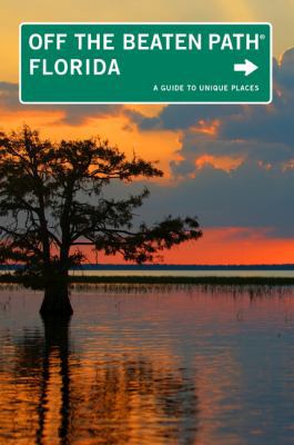 Florida Off the Beaten Path®: A Guide to Unique... 0762773103 Book Cover