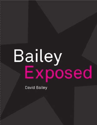 David Bailey: Bailey Exposed 1855144662 Book Cover